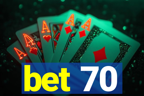 bet 70